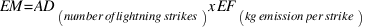 EM = AD_(number of lightning strikes) x EF_(kg emission per strike)